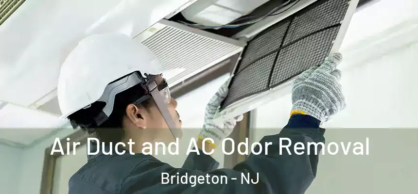  Air Duct and AC Odor Removal Bridgeton - NJ