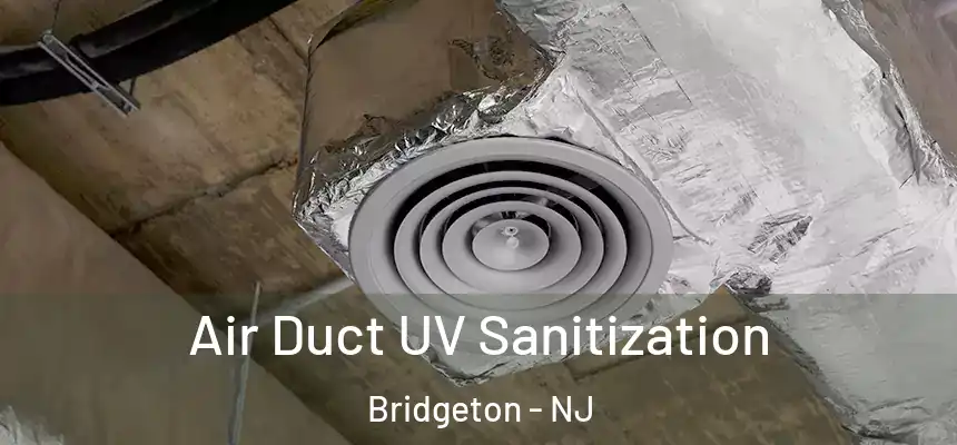  Air Duct UV Sanitization Bridgeton - NJ