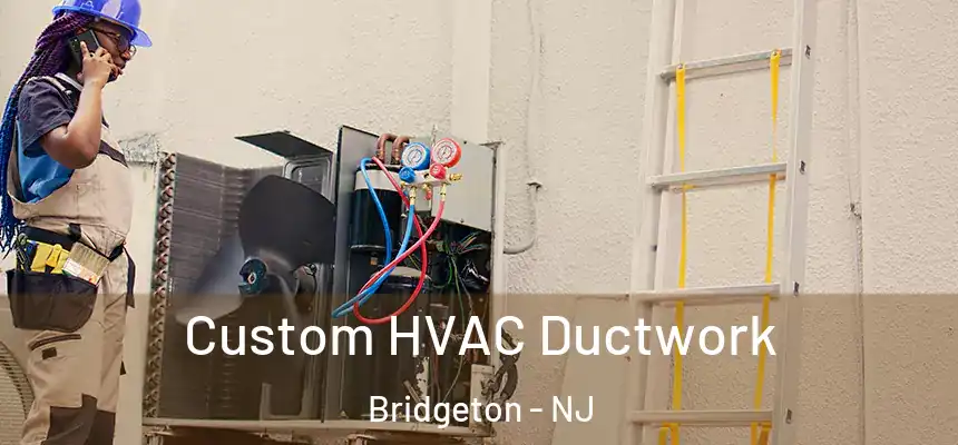  Custom HVAC Ductwork Bridgeton - NJ
