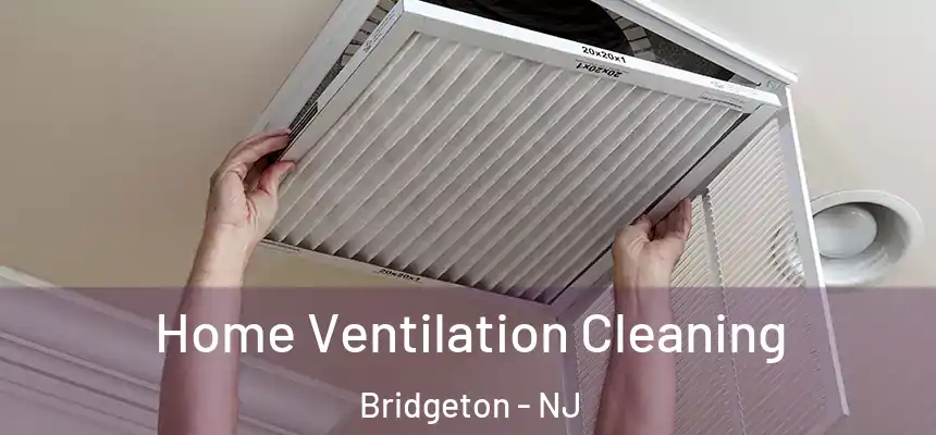  Home Ventilation Cleaning Bridgeton - NJ