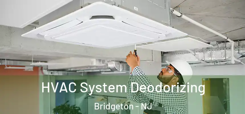  HVAC System Deodorizing Bridgeton - NJ