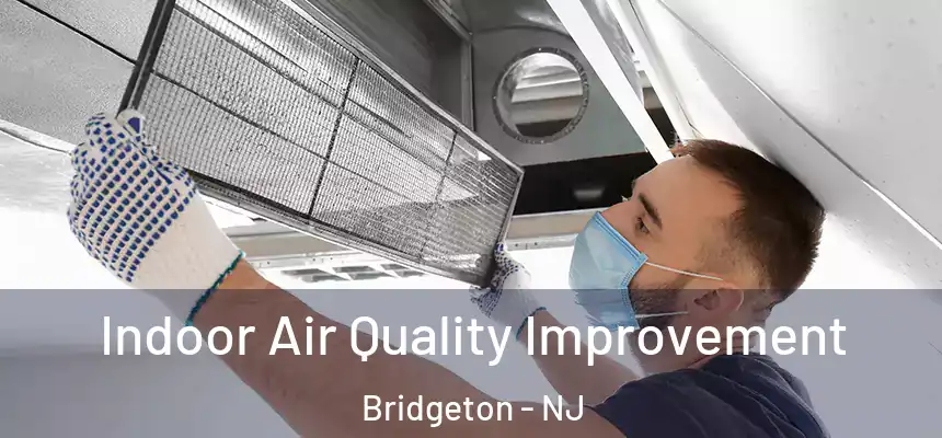 Indoor Air Quality Improvement Bridgeton - NJ