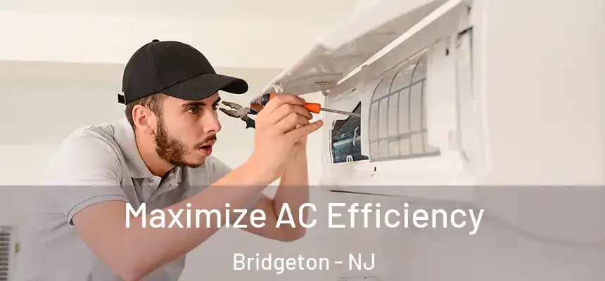  Maximize AC Efficiency Bridgeton - NJ