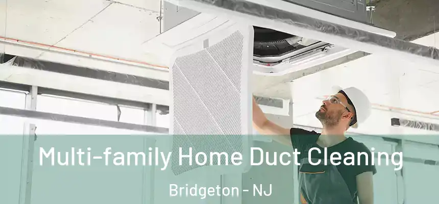 Multi-family Home Duct Cleaning Bridgeton - NJ