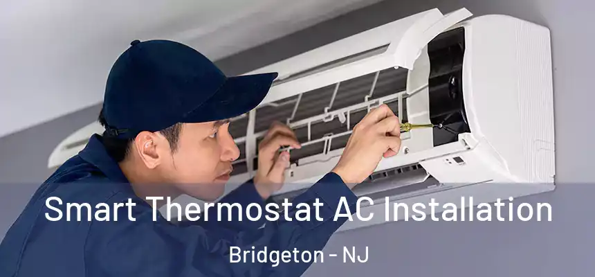  Smart Thermostat AC Installation Bridgeton - NJ